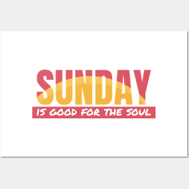 Sunday is good for soul Wall Art by Frajtgorski